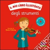 Il mio libro illustrato degli strumenti. Con CD Audio