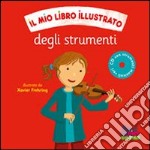 Il mio libro illustrato degli strumenti. Con CD Audio libro