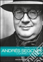 Andrés Segovia: l'uomo, l'artista libro