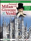 Around Milan with Giuseppe Verdi. Guide to discover the maestro's city. Con CD Audio libro di Moscatelli Giancarla