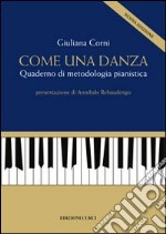 Come una danza. Quaderno di metodologia pianistica libro