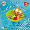 Cat and mouse. Come to my house! Con CD Audio libro di Husar Stephane Méhée Loïc