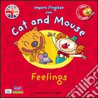 Cat and mouse. Feelings. Con CD Audio