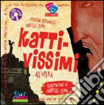 Kattivissimi... all'opera. Ediz. illustrata. Con CD Audio libro