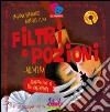 Filtri e pozioni... all'opera. Ediz. illustrata libro