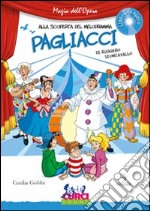 Pagliacci di Ruggero Leoncavallo. Con CD Audio libro