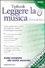 Tipbook. Leggere la musica. Teoria di base libro