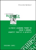 La Music Learning Theory di Edwin E. Gordon: aspetti teorici e pratici libro