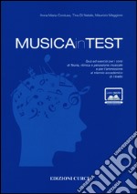 MusicainTest. Quiz ed esercizi per i corsi di teoria, ritmica e percezione musicale e per l'ammissione al triennio accademico di I livello libro