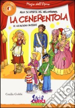 La Cenerentola di Gioachino Rossini. Ediz. illustrata. Con CD Audio libro