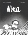 Nina. Ediz. illustrata libro