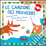 Le canzoni dei proverbi. Ediz. a colori. Con CD Audio libro