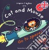 Imparo l'inglese con Cat and Mouse. Go to space! Ediz. a colori. Con CD-Audio libro di Husar Stephane Jean Connie Méhée Loïc