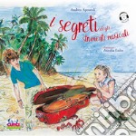 I segreti degli strumenti musicali. Con CD-Audio libro