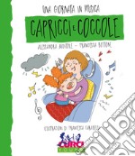 Capricci e coccole. Una giornata in musica. Ediz. a colori. Con CD-Audio libro