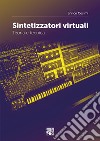 Sintetizzatori virtuali. Teoria e tecnica libro