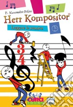 Herr Kompositor. Leggere la musica libro