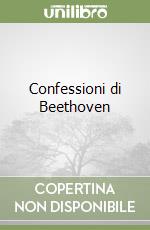 Confessioni di Beethoven libro