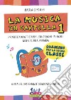 La musica in cartella. Progetto didattico per l'educazione musicale nella scuola primaria. Con espansione online. Vol. 1 libro