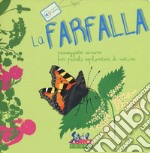 La farfalla. Passeggiata sonora per piccoli esploratori di natura. Ediz. a colori