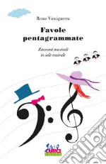 Favole pentagrammate. Racconti musicali in stile teatrale libro