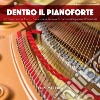 Dentro il pianoforte. 50° anniversario AIARP - Associazione Italiana Accordatori Riparatori Pianoforti libro