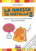 La musica in cartella. Progetto didattico per l'educazione musicale nella scuola primaria. Con espansione online. Vol. 2 libro