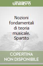 Nozioni fondamentali di teoria musicale. Spartito libro