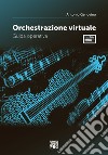 Orchestrazione virtuale. Guida operativa libro