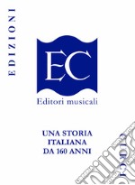 Edizioni Curci. Una storia italiana da 160 anni libro