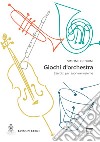 Giochi d'orchestra. Esercizi per suonare insieme libro