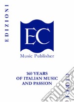 Edizioni Curci. 160 Years of Italian Music and Passion libro