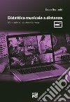 Didattica musicale a distanza. Manuale di sopravvivenza libro di Bornaghi Beppe