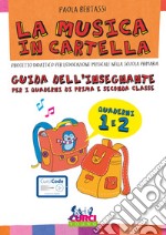 La musica in cartella. Guida dell'insegnante per i quaderni di prima e seconda classe libro