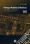 Voltage modular 2 Nucleus. Guida rapida al modulare facile per la musica e la didattica. Con espansione online libro di Cosimi Enrico