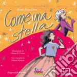 Come una stella. Ediz. a colori. Con playlist online libro