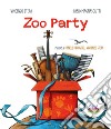 Zoo party. Ediz. a colori libro