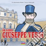 Alessandro Polito & Laura Pederzoli – Io sono Giuseppe Verdi. Biografia a  fumetti (LIBRO) - Dischi Fenice