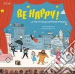 Be happy! Le mie più belle commedie musicali. Con playlist online libro