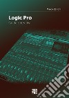 Logic Pro. Guida operativa libro