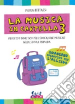 La musica in cartella. Progetto didattico per l'educazione musicale nella scuola primaria. Con espansione online. Vol. 3 libro