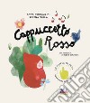 Cappuccetto Rosso. Con la musica di Robert Schumann. Ediz. a colori. Con qr code libro di Pedrazzini Anna