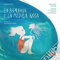 La bambina e la medusa rosa. Ediz. a colori. Con audiolibro e playlist online libro