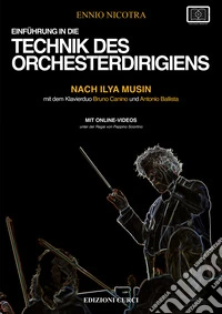 Einführung in die technik des orchesterdirigierens nach Ilya Musin. Con video online libro