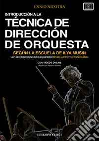 Introducción a la técnica de dirección de orquesta según la escuela de Ilya Musin. Con video online libro