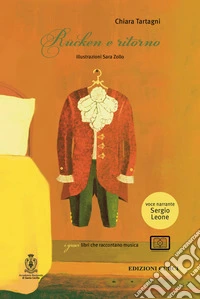 Rücken e ritorno. Ediz. a colori. Con audiolibro. Con playlist online