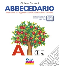 Abbecedario. Filastrocche da leggere e cantare per imparare l'alfabeto libro