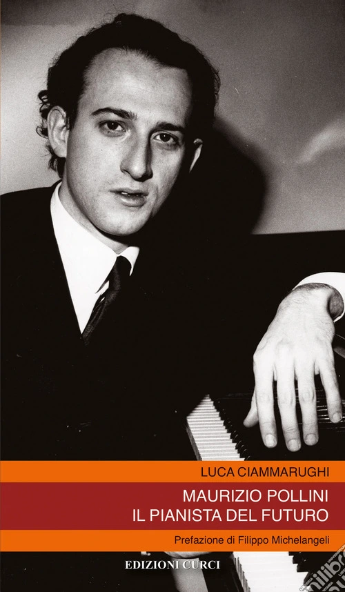 Maurizio Pollini. Il pianista del futuro
