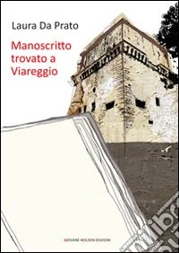 Manoscritto trovato a Viareggio libro