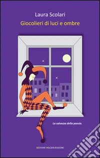 Giocolieri di luci e ombre